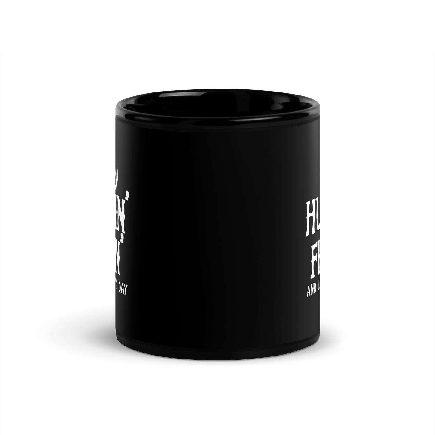 Huntin', Fishin', and Lovin' Every Day Black Glossy Mug