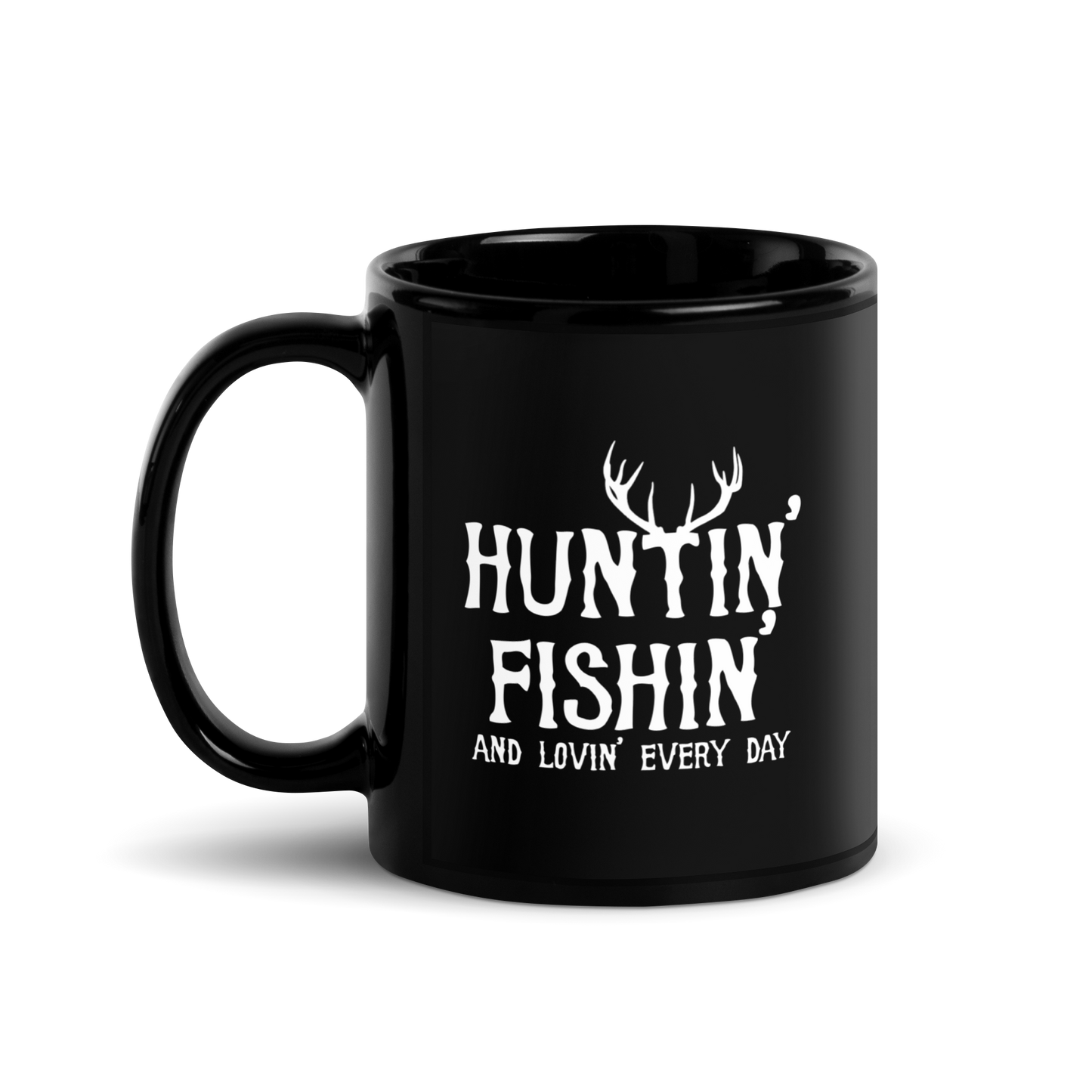 Huntin', Fishin', and Lovin' Every Day Black Glossy Mug