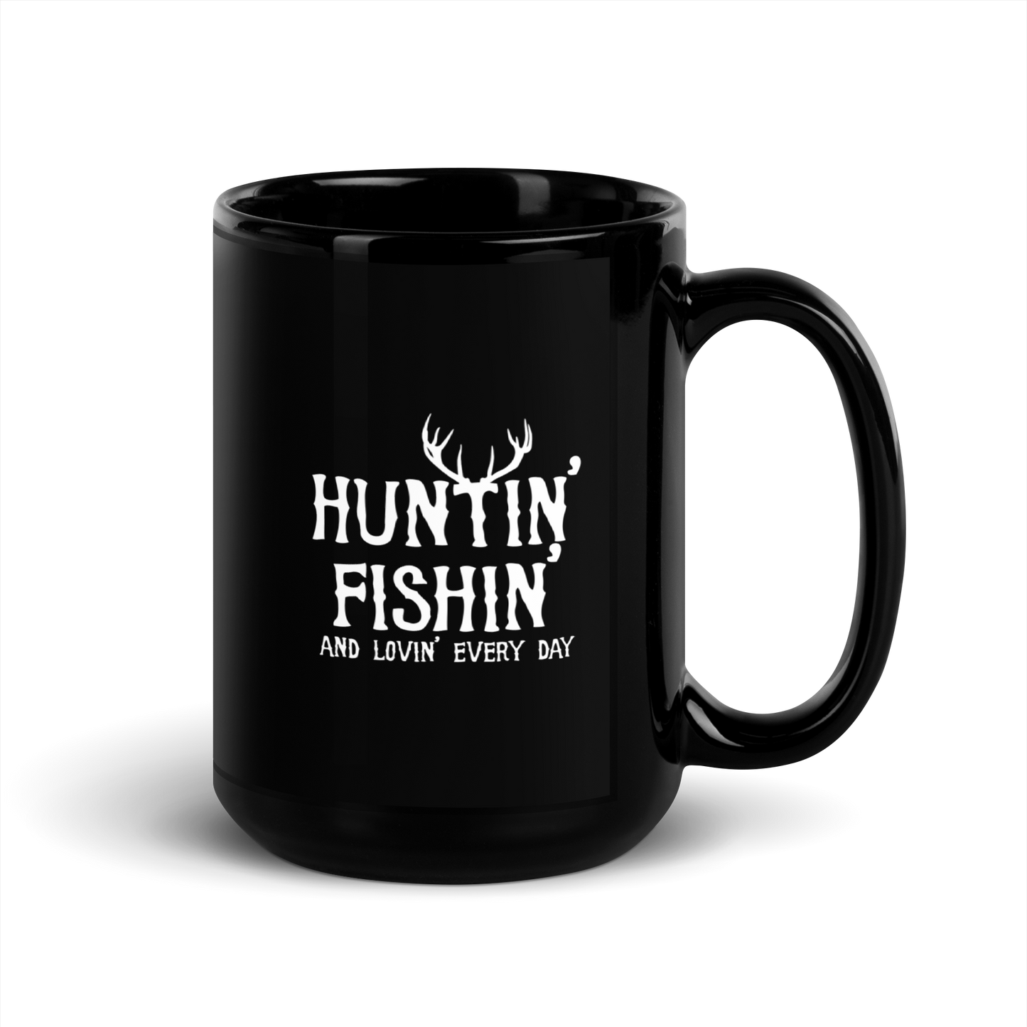 Huntin', Fishin', and Lovin' Every Day Black Glossy Mug