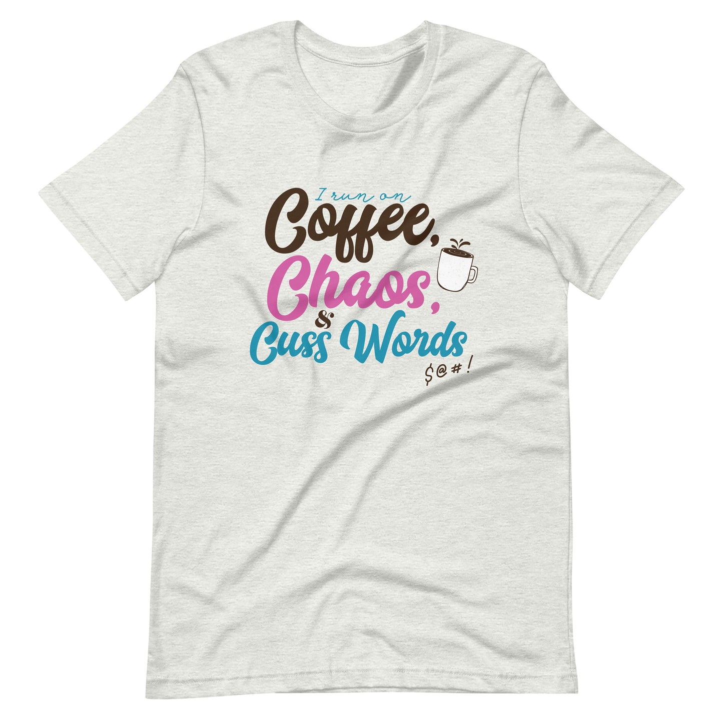 Coffee, Chaos, and Cuss Words Tee