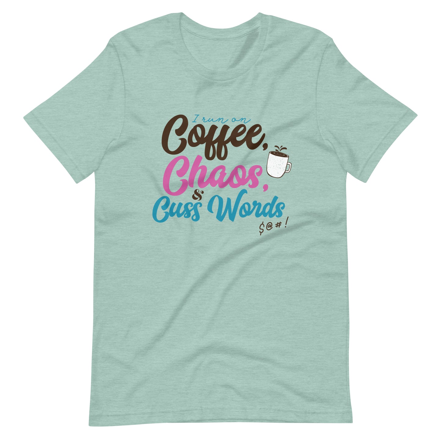 Coffee, Chaos, and Cuss Words Tee