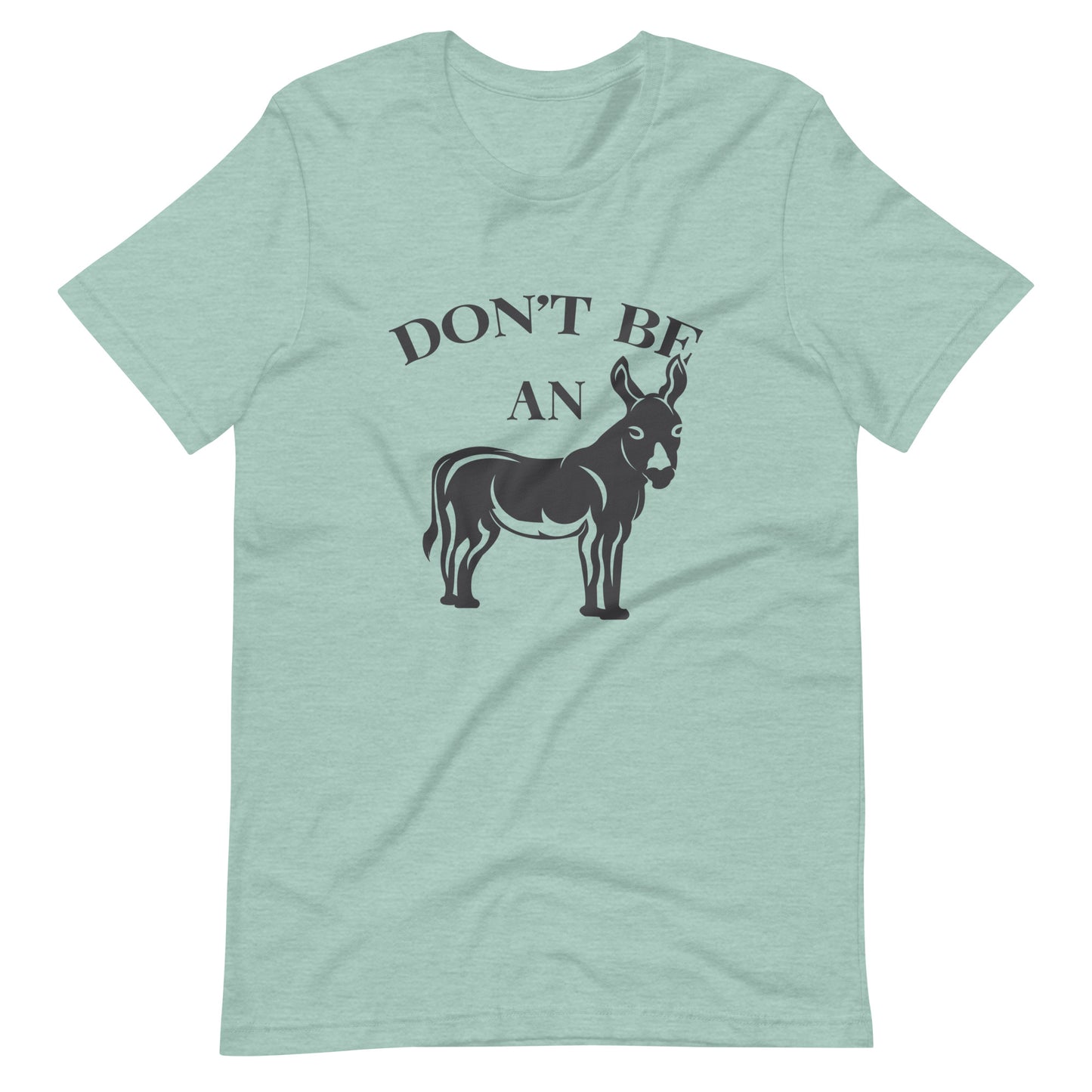 Don't Be An Ass Tee