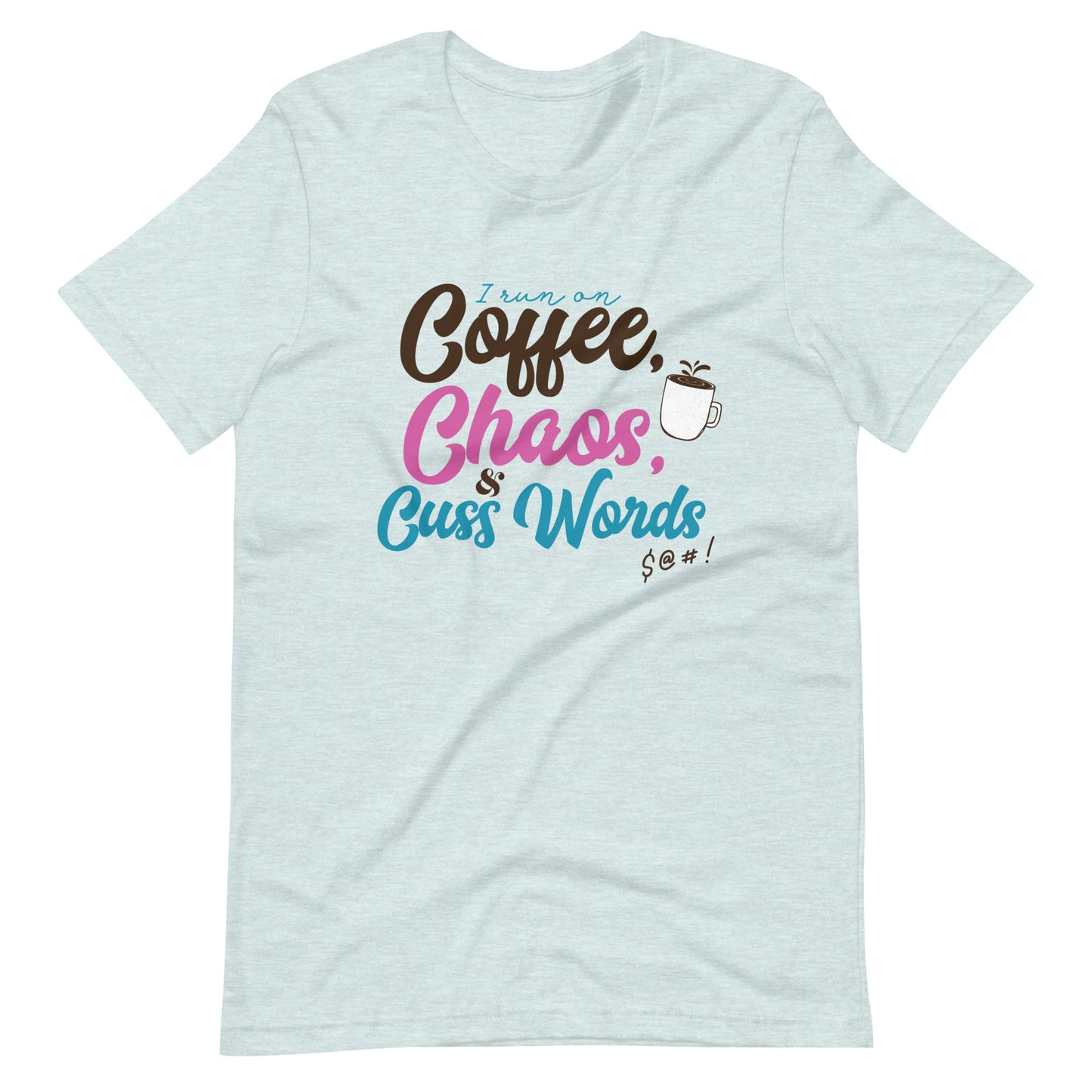 Coffee, Chaos, and Cuss Words Tee