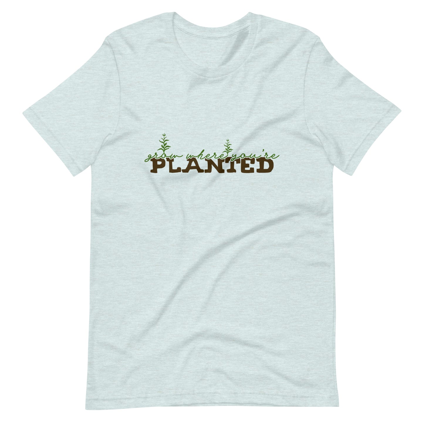 Grow Where You're Planted Tee