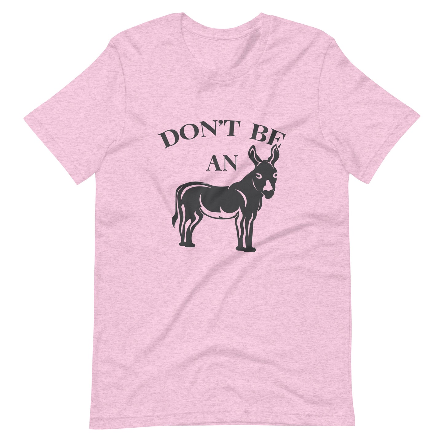 Don't Be An Ass Tee