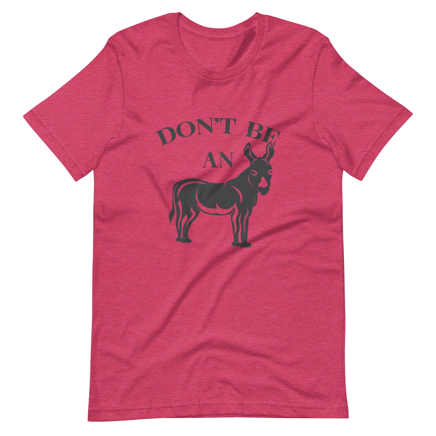 Don't Be An Ass Tee