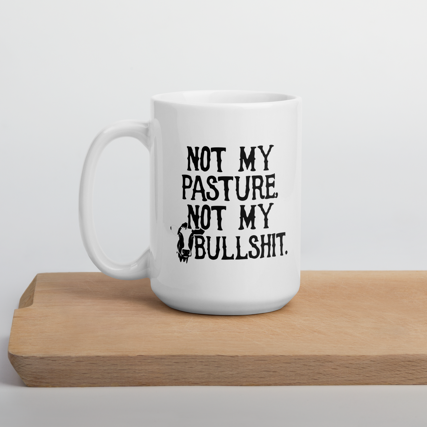 Not My Bullshit Mug